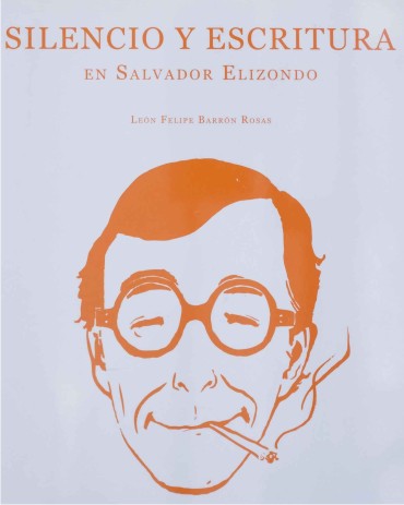 Portada Silencio y escritura en Salvador Elizondo